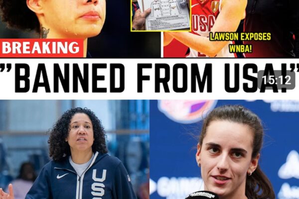 CLARK WAS RIGHT! Lawson EXPOSES Griner’s Dirty Secret & Kicks Her OFF Team USA! 